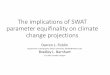 The implications of SWAT parameter equifinality on climate ... · The implications of SWAT parameter equifinality on climate change projections Darren L. Ficklin Department of Geography,