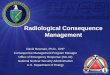 Radiological Consequence Management - hps1.org · Radiological Consequence Management David Bowman, Ph.D., CHP Consequence Management Program Manager Office of Emergency Response