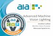 Advanced Machine Vision Lighting ·  · 2017-06-29Basics and Introduction ... •CMOS/CCD converts visible and NIR ... light placement. Follow your arrows