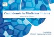 Candidemie in Medicina Interna - FAD-FADOI: Infezioni … ·  · 2016-12-13Infezioni Fungine Invasive Menzin J, et al. Am J Health-Syst Pharm. 2009:;6: 1711-1717 - Epidemiologia