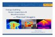 Energy Auditing Home inspections & … Auditing Home inspections & Weatherization with Thermal Imagers ... • IR image appears hot or cold depending on climate ... • Flexible data