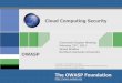 Cloud Computing Security - OWASP · OWASP 2 Topics 1. What is Cloud Computing? 2. The Same Old Security Problems 3. Virtualization Security 4. New Security Issues and Threat Model