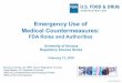 Emergency Use of Medical Countermeasures - fda.gov · Levels (and Layers) of Authority • Global WHO (Director-General) (e.g., IHR, PHEIC declaration) Individual countries (substantial