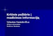 Kritinis požiūris į medicinos informaciją - web.vu.ltweb.vu.lt/mf/v.kasiulevicius/files/2012/08/kritinis-medicinos... · Pacientai, kurie buvo įtraukti įtraukti į studiją