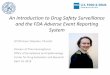 An Introduction to Drug Safety Surveillance and the FDA ...€¢ Define pharmacovigilance and adverse drug reactions ... • Team coverage aligned with the Office of New Drugs (OND)