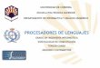 PROCESADORES DE LENGUAJES · automática de compiladores e intérpretes . 9 ... Introducción a la teoría de autómatas, lenguajes y computación. Segunda edición. Madrid: Pearson