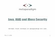 Java, JAAS and JBoss Security - Metaparadigmmclark/jaas-jboss-security-01.pdf · Nov 17, 2006 1 Java, JAAS and JBoss Security Michael Clark 