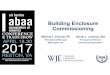 Building Enclosure Commissioning - ABAA …abaaconference.com/.../2017/05/01_Building-Enclosure-Commissioning...“Building Enclosure Commissioning (BECx) ... Which of the following