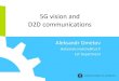 5G and D2D low - .5G vision and D2D communications ... and mobility â€¢ New applications ... â€¢