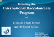 Entering the International Baccalaureate Program the International Baccalaureate Program Beth Hughes Kimberly Thaggard DHS IB Coordinators IB offers options for Denton ISD students…new