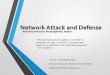 Network Attack and Defense - University of Haifaorrd/CompSecSeminar/2015/Chapter21-Roee.pdf · Network Attack and Defense ... antivirus software to stop any ... computer over a network,