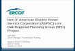 Item 8: American Electric Power Service Corporation … 8: American Electric Power Service Corporation (AEPSC) Live Oak Regional Planning Group (RPG) Project Jeff Billo Senior Manager,