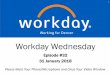 Workday Wednesday - Denver · ServiceNow Update –Help Us Help You: ... Admin Assoc IT Systems Admin ... Workday Wednesday: Tony Gautier Jessie Craney