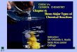 Chapter 4: Three Major Types of Chemical Reactionssrjcstaff.santarosa.edu/~oraola/CHEM1ALECT/Ch. 04/ch04_lecture_6e... · Chapter 4: Three Major Types of Chemical ... of Chemical