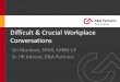 Difficult & Crucial Workplace Conversations & Crucial Workplace Conversations Ori Murdock, SPHR, SHRM-CP