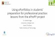 Using ePortfolios in students’ preparation for ... · Using ePortfolios in students’ preparation for professional practice: ... Lesson learnt so far: ... I just worked it out