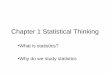 Chapter 1 Statistical Thinking - Michigan State University · 2014-08-29 · Statistical Thinking • the science of collecting, ... •Steps of statistical analysis involve: 