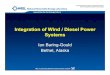 Integration of Wind / Diesel Power Systems and... · Integration of Wind / Diesel Power Systems ... turbines into the power system is needed . ... integrated power system with advanced