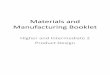 Materials and Manufacturing Booklet and Manufacturing Booklet Higher and Intermediate 2 Product Design . Ferrous metals ... production of plastic goods. Therefore large quantities