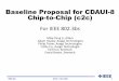 Baseline Proposal for CDAUI-8 Chip-to-Chip (c2c) · Baseline Proposal for CDAUI-8 Chip-to-Chip (c2c) ... Ericsson Chris Cole, Finisar ... –Gray mapping –PAM4 encoding