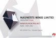 MAWSON IRON PROJECT - Magnetite · MAWSON IRON PROJECT. ... • Ongoing geometallurgy, geophysics. GEOLOGY & HYDROLOGY. High-resolution ground magnetics at Lodestone’s Olary Project