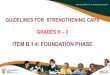 ITEM B.1.4: FOUNDATION PHASE - SAOU · - clarity on the formative SBA programme for Grade R; ... Life Skills Topics for ... Additional Language (FAL), Mathematics and Life Skills