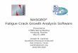 NASGRO Fatigue Crack Growth Analysis Software - …utmis.org.loopiadns.com/media/2016/06/NASGRO-Joseph-W-Cardinal.pdfNASGRO® Fatigue Crack Growth Analysis Software Presented at UTMIS