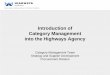 Introduction of Category Management into the Highways …assets.highways.gov.uk/about-us/procurement-category... · 2013-04-09 · Introduction of Category Management into the Highways