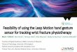 Feasibility of using the Leap Motion hand gesture sensor ...€¦ · Can technology be used to educate, inform and support self-management of physiotherapy and rehabilitation? 