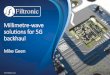 Millimetre-wave solutions for 5G backhaul - Interlligent UK · • Importance of detailed device characterisation ... • Multi channel systems –XPIC, LOS-MIMO, Multiband