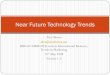 Near Future Technology Trends - Alex Burns Future Technology Trends Presentation Themes 1. Trends Intelligence Framework 2. Methods Blitz 3. Technology Roadmap 1. Trends Intelligence