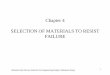 Chapter 4 SELECTION OF MATERIALS TO RESIST …faculty1.aucegypt.edu/farag/presentations/Chapter4.pdf · Chapter 4: Goal and objectives ... S is the working strength of the material