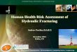 Human Health Risk Assessment of Hydraulic … Health Risk Assessment of Hydraulic Fracturing Andrew Pawlisz, D.A.B.T. December 2013 Dallas, TX