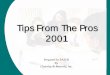 Tips From The Pros 2001 - Charnley & Røstvold · 2012-12-04 · Tips From The Pros 2001 Prepared for PAICR By Charnley & Røstvold, Inc. tips ... Team DeTeam De---MotivatorsMotivators!