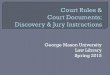 George Mason University Law Library Spring 2015 · •Federal Rules of Civil Procedure (FRCP) •Local Rules of Civil Procedure Helpful: •Litigation treatises and guides •In-house