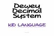 dewey decimal kids - fhesmediacenter.weebly.com · Dewey Decimal System Balazs&2013& Melvil ... Humans+Tools=Technology) Balazs&2013& 700– Art and ... dewey decimal kids.pptx