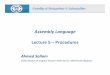 Assembly Language Lecture 5 Procedures - Ahmed …sallamah.weebly.com/uploads/6/9/3/5/6935631/131401-assembly-05.pdfAssembly Language Lecture 5 – Procedures ... resolved, and the