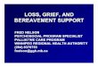 LOSS, GRIEF, AND BEREAVEMENT SUPPORT - .LOSS, GRIEF, AND BEREAVEMENT SUPPORT FRED NELSON PSYCHOSOCIAL