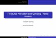 Resource Allocation and Queuing Theory - Modelinghomepages.herts.ac.uk/~comqjs1/CNPABResAlloc.pdfResource Allocation and Queuing Theory Modeling ... allow us to measure the performance