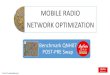 MOBILE RADIO NETWORK OPTIMIZATION - …agileto.com/docs/AGILETO_Drive_Test_Benchmark.pdfNETWORK OPTIMIZATION Benchmark QNH07 ... •Drive Test route and analysis presentations in MapInfo