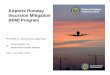 Airports Runway Federal Aviation Incursion Mitigation (RIM ... · • FY 2016 BP Goal of 10 RIM location projects met – More than 35 locations have had projects initiated ... •