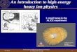 An introduction to high energy heavy ion physics to High Energy Heavy Ion Physics 4.3.2013 P. Christiansen (Lund) 1 An introduction to high energy heavy ion physics 1 small bang in