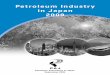 Petroleum Industry in Japan 2009 - 石油連盟 · Regulatory Reform & the Petroleum Industry ... financial shock which ... efforts of the petroleum industry in Japan