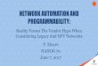 1 NETWORK AUTOMATION AND PROGRAMMABILITY .NETWORK AUTOMATION AND PROGRAMMABILITY: ... â€¢ Script-based