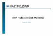 IRP Public Input Meeting - Rocky Mountain Power Public Input Meeting June 10, 2004. 2 ... Dummy Bubble Utah North Goshen Mona PacifiCorp IRP Topology (2004 IRP) PacifiCorp East $ $