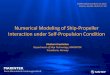 Numerical Modeling of Ship-Propeller Interaction under ... · Numerical Modeling of Ship-Propeller Interaction under Self-Propulsion Condition ... Ship Resistance 