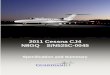2011 Cessna CJ4 N8GQ S/N525C-0045 - Guardian Jet · 2011 Cessna CJ4 . N8GQ S/N525C-0045 . ... Electronic Charts by Jeppesen ... Artex C406-N 3-Frequency ELT . FLIGHT DATA RECORDER: