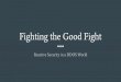 Fighting the Good Fight - slug.utc.edu · Practice Defense in ... (DDOS) attack. Usually performed by a BotNet or Zombie Horde ...  