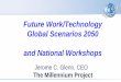 Future Work/Technology Global Scenarios 2050 and …107.22.164.43/millennium/presentations/Spain Work Tech 2050...Future Work/Technology Global Scenarios 2050 ... Millennium Project