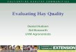 Evaluating Hay Quality - The University of Vermont · Evaluating Hay Quality Daniel Hudson Sid Bosworth ... •Acid Detergent Fiber (ADF) ... • Soil or foreign material